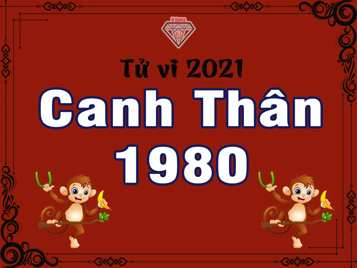 Canh Thân 1980 trong năm 2021